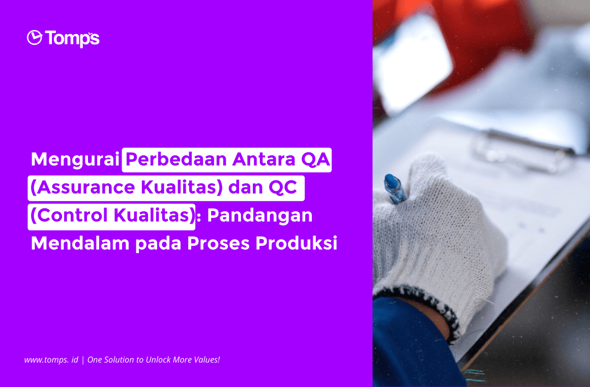 5 Perbedaan QA dan QC dalam Proses Produksi