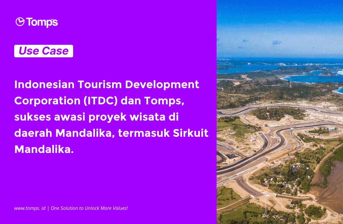 Bangkitkan kemajuan proyek wisata di Mandalika bersama Indonesian Tourism Development Corporation dan Tomps!